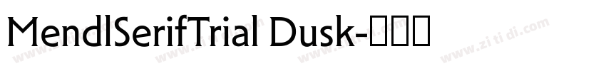 MendlSerifTrial Dusk字体转换